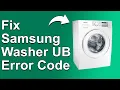How To Fix The Samsung Washer UB Error Code - Meaning Causes Solutions Ideal Fix