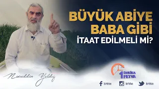 Büyük abiye baba gibi itaat edilmeli mi?