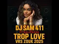 Download Lagu DJ SAM 411 FT KALIPSXAU TROP LOVE VRS ZOUK 2025