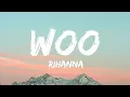 Download Lagu Rihanna - Woo (sped up) (Lyrics)