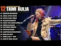 Lagu Tami Aulia Full Album   Kekasih Bayangan Lagu Galau Viral Tiktok 2025 2