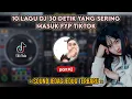 Download Lagu Kumpulan 10 lagu dj jedag jedug 30 detik yang sering masuk fyp tiktok | dj tiktok terbaru