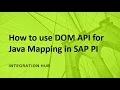 DOM PARSER FOR JAVA MAPPING IN SAP PI Learn how to use DOM API for XML Parsing