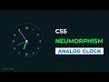 CSS Neumorphism Analog Clock UI Design Javascript Clock Coding With Nick