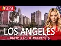 Los Angeles Explained - Geography Demographics
