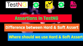 Assertions in TestNG Difference between Hard and Soft Assert Where to use Hard and Soft Assert