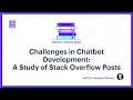 Rasa Reading Group Challenges in Chatbot Development A Study of Stack Overflow Posts