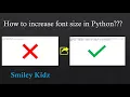 How to increase font size in Python 3 8 5 Python Tutorials SmileyKidz5