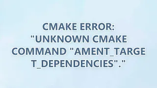 Cmake error Unknown CMake command ament - target