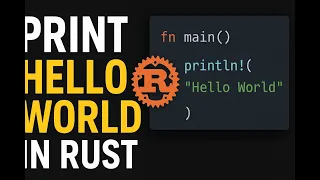 Print Hello World in Rust - Easy First Rust Program