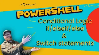 7 - PowerShell Conditional Logic else Switch Statements