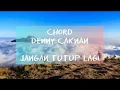 Chord DENNY CAKNAN - JANGAN TUTUP LAGI kunci dasar mudah