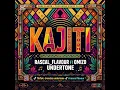 RASCAL FLAVOUR FT OMIZO UNDERTONE - KAJITI.