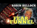 ANALYZING: THE ROBIN BULLOCK FEAR FUNNEL
