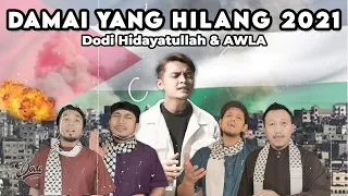 Download Damai Yang Hilang 2021 - Dodi Hidayatullah ft. Awla ( Nowseehearth Saujana) MP3