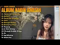 Album Nadin Amizah || RAYUAN PEREMPUAN GILA - BERTAUT - Playlist Hits Spotify || Lagu Terpopuler