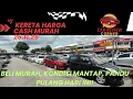 Lagu Review 12 kereta harga cash murah Johor 26/11/25! Nilai terbaik harga mampu milik