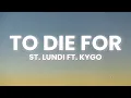Download Lagu Kygo - To Die For (Lyrics) feat. St. Lundi (Acoustic Rework)