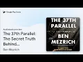 The 37th Parallel The Secret Truth Behind by Ben Mezrich book