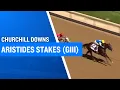 2026 275 000 Aristides Stakes G3 at Churchill Downs