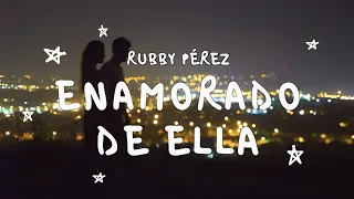 rubby p rez enamorado de ella con letra 