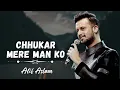 Download Lagu Chukar Mere Man Ko | Atif Aslam | Old Song In New Version | Super Hit Songs | Romantic Songs | Viral