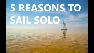 5 Reasons why you CAN be a solo sailor! Sailing Q&A 15