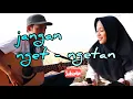 Download Lagu JANGAN NGET NGETAN (Live Akustik Reggae Cover Resa ft Jakwir)