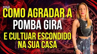 COMO AGRADAR POMBAGIRA  E CULTUAR ESCONDIDO NA SUA CASA | O CLÃ