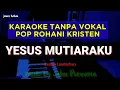 Download Lagu Lagu karaoke tanpa vokal pop rohani Kristen // YESUS MUTIARAKU