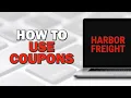 How To Use Harbor Freight Tools Coupons Quick Tutorial
