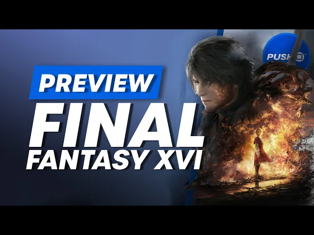 Final Fantasy 16 Final PS5 Preview - We've Played 4 Hours!