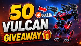 50x VULCAN GIVEAWAY - REDDIT WAR ROBOTS WR