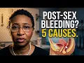 DOCTOR WARNING 5 Dangerous Causes of Bleeding After Sex