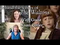 The Waltons - Guest Kami Cotler