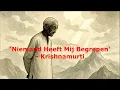 'Niemand Heeft Mij Begrepen' - Krishnamurti
