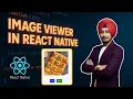 Build an Amazing Image Viewer App in React Native App 1 Step-by-Step Tutorial