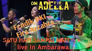 Download Satu Hati Sampai Mati ☆ Cak Fendik Feat Fira Azzahra ☆ Om Adella Live Ambarawa MP3