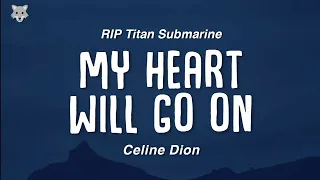 Download Celine Dion - My Heart Will Go On (Lyrics) RIP Titan Submarine MP3