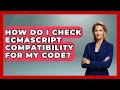How Do I Check ECMAScript Compatibility for My Code JavaScript Toolkit News