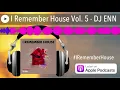 Download Lagu I Remember House Vol. 5 - DJ ENN