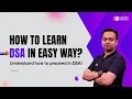 How to Learn DSA in Easy Way Understand how to proceed in DSA with Kartik Bhaiya
