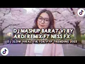 Lagu DJ MASHUP V1 BY ARDI RMX FT NESS FX VIRAL TIKTOK MANGKANEE!! 2025