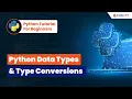 Python Data Types and Types Conversions Python Tutorial InsideAIML