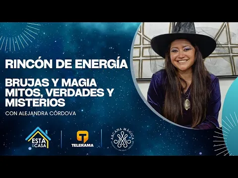 Rincón de Energía: Brujas y magia mitos, verdades y misterios
