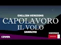 Il Volo – Capolavoro (Cover/English versions/Sanremo/English translation/English Meaning)