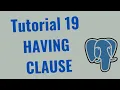 Tutorial 19 - PostgreSQL Having Clause in SQL