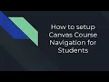 How to setup Canvas Navigation for Students