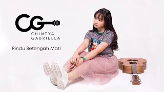 Download Chintya Gabriella Feat Aroen - Rindu Setengah Mati ( D'MASIV Cover ) MP3