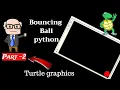 Simple Bouncing ball with python Turtle graphics